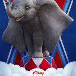 Disney’s Dumbo in Theaters Now!